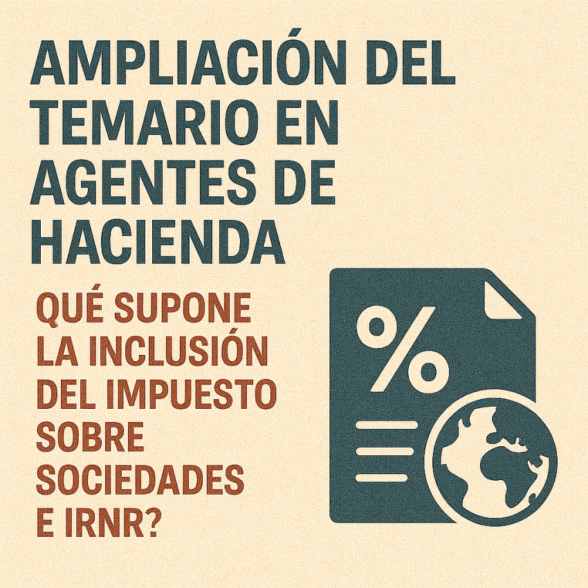 Agentes de Hacienda 2025: nuevos temas del temario con IS e IRNR 1 ChatGPT Image 31 jul 2025 17 14 12