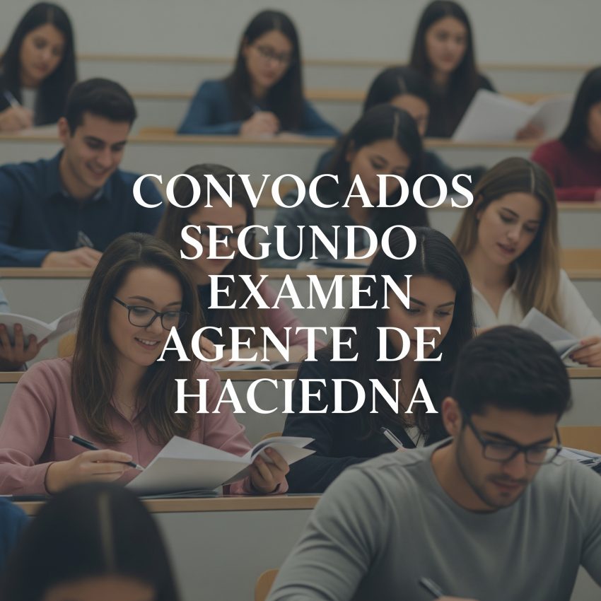Convocados al segundo ejercicio de Agente de Hacienda 2025: consulta por orden alfabético y aula asignada 2 SUB