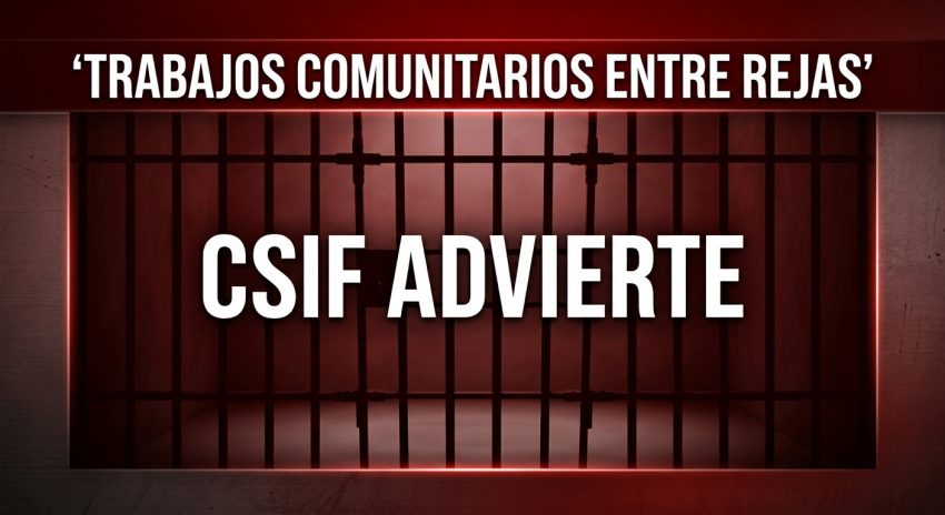 CSIF alerta: Los trabajos comunitarios se harán 'entre rejas' y esto es lo que significa para tu futuro como Ayudante IIPP 4 cover iipp trabajos comunitarios 2026